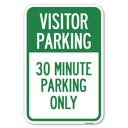 Signmission Visitor Parking 30 Minute Parking Only Heavy-Gauge Aluminum Sign, 12" x 18", A-1218-22732 A-1218-22732